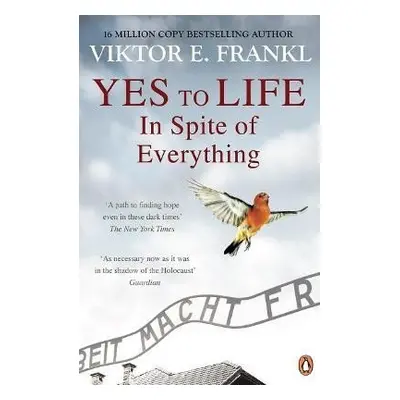 Yes To Life In Spite of Everything - Viktor Emanuel Frankl