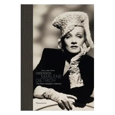 Obsession Marlene Dietrich: The Pierre Passebon Collection - Henry-Jean Servat