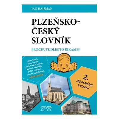 Plzeňsko-český slovník - Pročpa tudlecto řikáme?, 2. vydání - Jan Hajšman