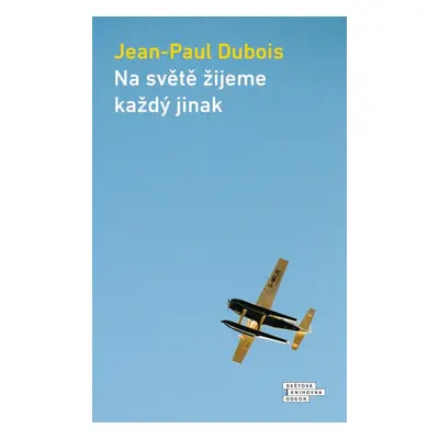 Na světě žijeme každý jinak - Jean-Paul Dubois