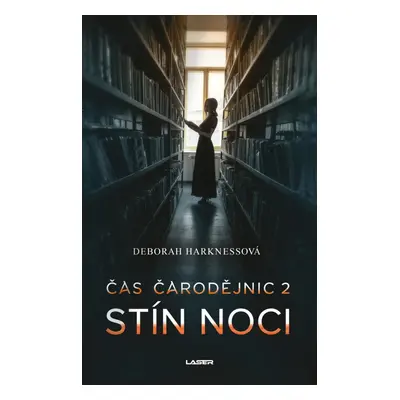 Čas čarodějnic 2: Stín noci - Deborah Harkness