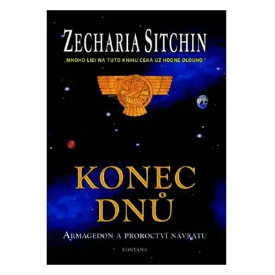 Konec dnů - Armagedon a proroctví návratu - Zecharia Sitchin