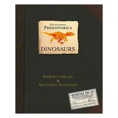 Encyclopedia Prehistorica Dinosaurs - Robert Sabuda