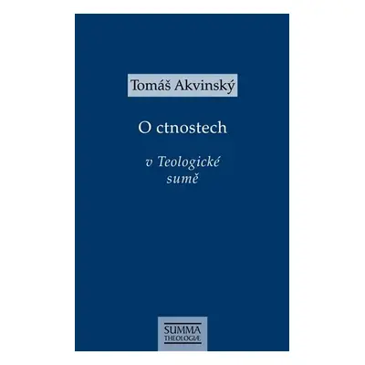 O ctnostech v Teologické sumě - Tomáš Akvinský