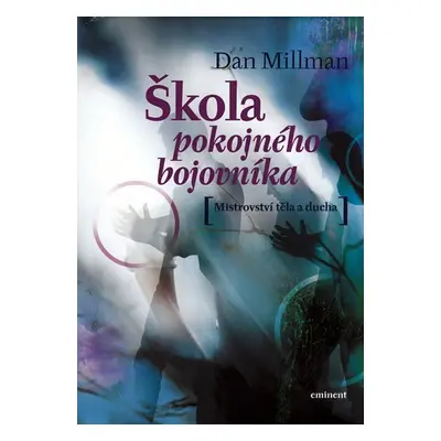 Škola pokojného bojovníka - Dan Millman