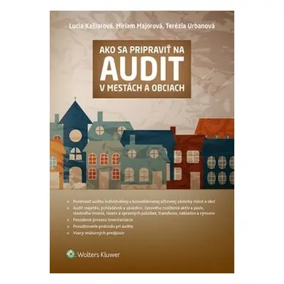 Ako sa pripraviť na audit - Lucia Kašiarová; Miriam Majorová; Terézia Urbanová