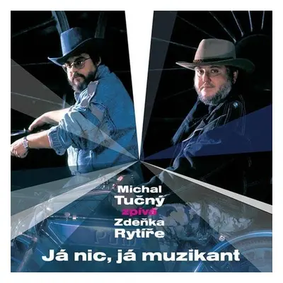 Michal Tučný: Já nic, já muzikant (Michal Tučný zpívá Zdeňka Rytíře) - CD - Michal Tučný