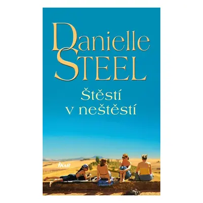 Štěstí v neštěstí - Danielle Steel