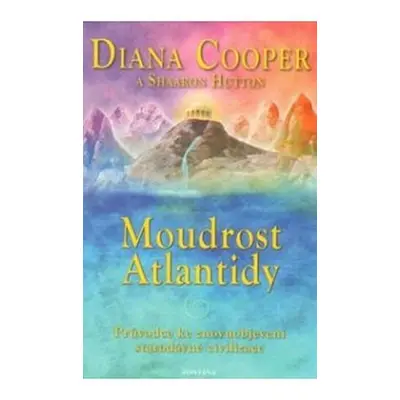 Moudrost Atlantidy - Diana Cooper