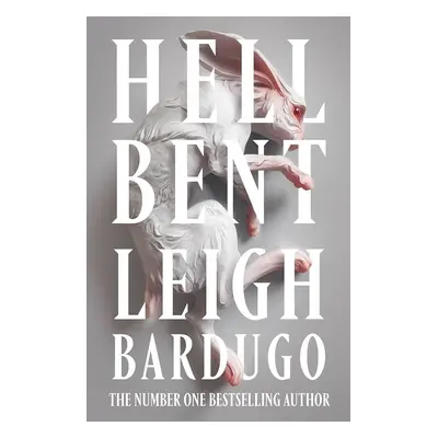 Hell Bent: The global sensation from the creator of Shadow and Bone, 1. vydání - Leigh Bardugo