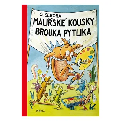 Malířské kousky brouka Pytlíka, 2. vydání - Ondřej Sekora