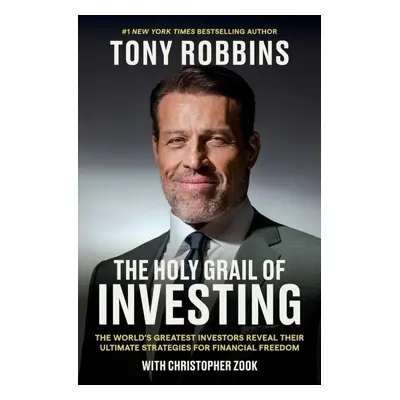 The Holy Grail of Investing: The World´s Greatest Investors Reveal Their Ultimate Strategies for