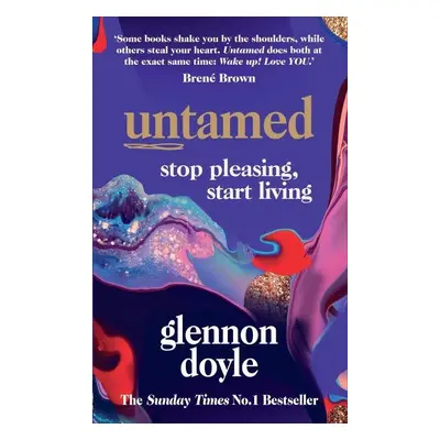 Untamed : Stop pleasing, start living - Glennon Doyle