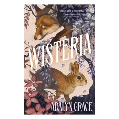 Wisteria: the gorgeous new gothic fantasy romance from the bestselling author of Belladonna and 