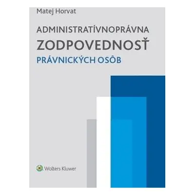 Administratívnoprávna zodpovednosť právnických osôb - Matej Horvat