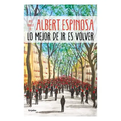 Lo mejor de ir es volver - Albert Espinosa