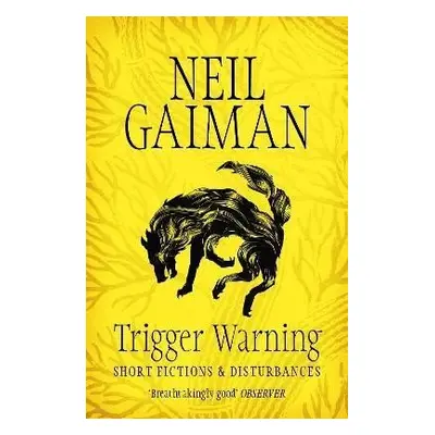 Trigger Warning: Short Fictions and Disturbances, 1. vydání - Neil Gaiman