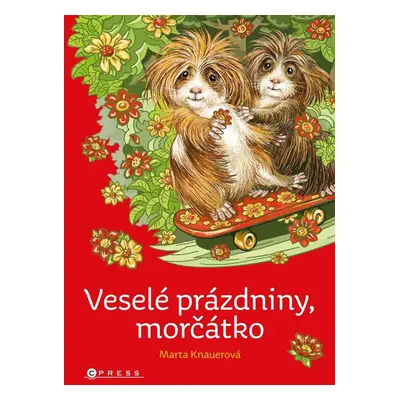 Veselé prázdniny, morčátko - Marta Knauerová