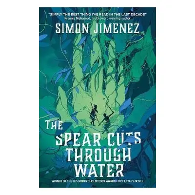 Spear Cuts Through Water - Simon Jimenez