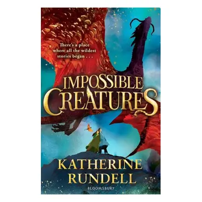 Impossible Creatures - Katherine Rundell