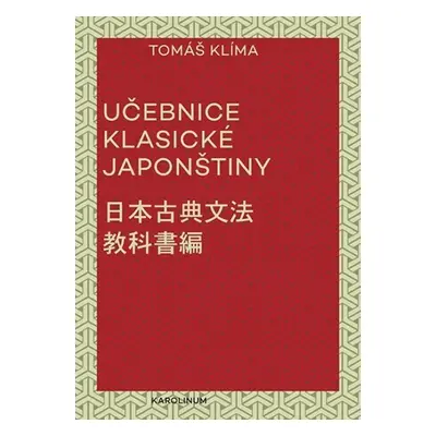 Učebnice klasické japonštiny, 2. vydání - Tomáš Klíma