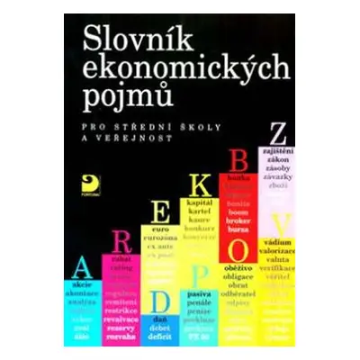 Slovník ekonomických pojmů pro střední školy a veřejnost - Stanislava Peštová