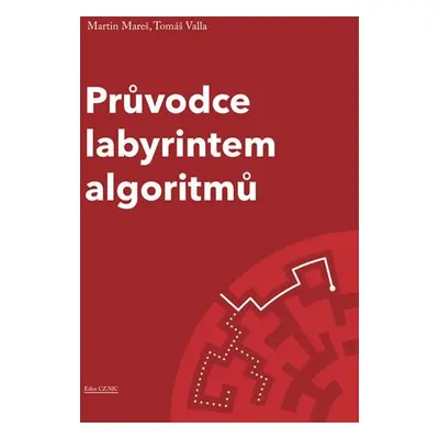 Průvodce labyrintem algoritmů, 1. vydání - Martin Mareš