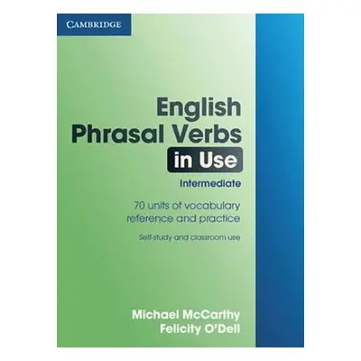 English Phrasal Verbs in Use: Intermediate, edition with answers - Michael McCarthy