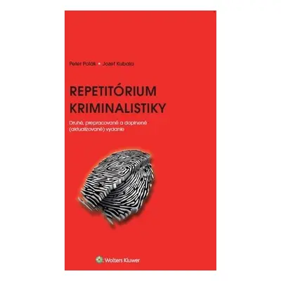 Repetitórium kriminalistiky - Peter Polák; Jozef Kubala