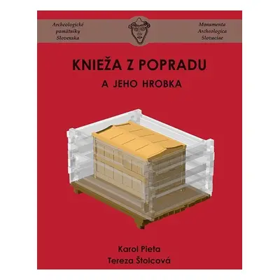 Knieža z Popradu a jeho hrobka (slovensky), 1. vydání - Karol Pieta