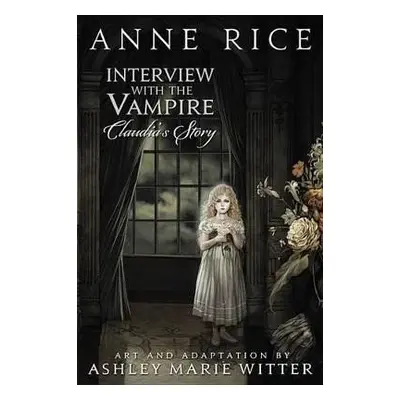 Interview With The Vampire: Claudia´s Story - Anne Rice