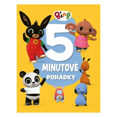 Bing - 5minutové pohádky - kolektiv.