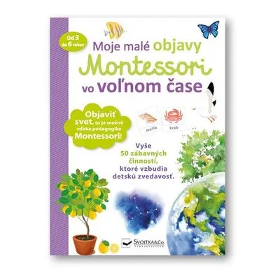 Moje malé objavy Montessori vo voľnom čase - Delphine Urvoy