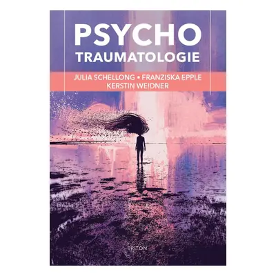 Psychotraumatologie - Julia Schellong