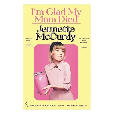 I´m Glad My Mom Died - Jennette McCurdy