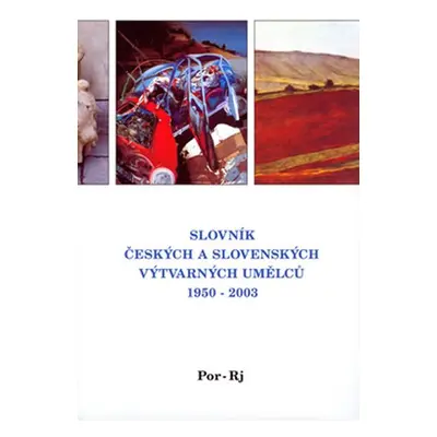 Slovník českých a slovenských výtvarných umělců 1950 - 2003 Por-Rj