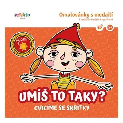 Umíš to taky? Cvičíme se skřítky - Omalovánky s medailí - Lucie Škodová