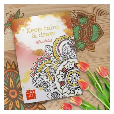 Keep calm & draw - Mandalas (antistresové omalovánky)