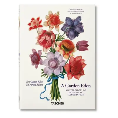 A Garden Eden. Masterpieces of Botanical Illustration. 40th Anniversary Edition - Hans Walter La