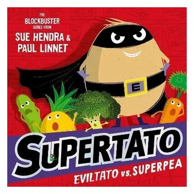 Supertato: Eviltato vs Superpea: A brand-new adventure in the blockbuster series! - Sue Hendra