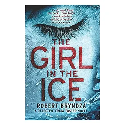 The Girl in the Ice, 1. vydání - Robert Bryndza