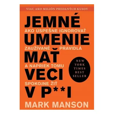 Jemné umenie mať veci v paži - Mark Manson