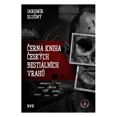 Černá kniha českých bestiálních vrahů - Jaromír Slušný