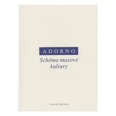 Schéma masové kultury - Theodor W. Adorno