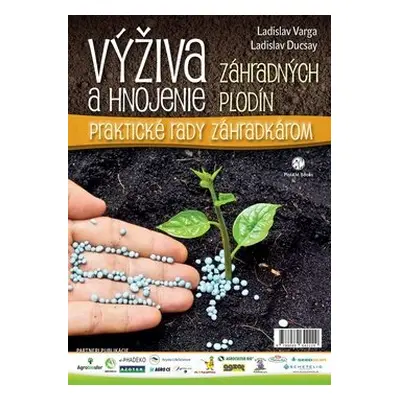 Výživa a hnojenie záhradných plodín - Ladislav Varga