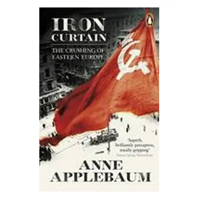 Iron Curtain, 1. vydání - Anne Applebaum