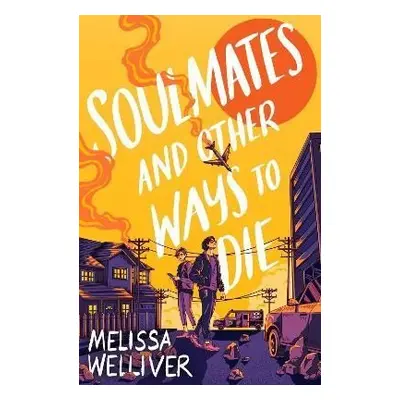 Soulmates and Other Ways to Die - Melissa Welliver