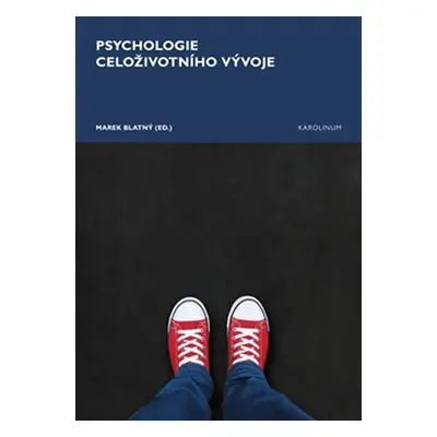 Psychologie celoživotního vývoje - Marek Blatný