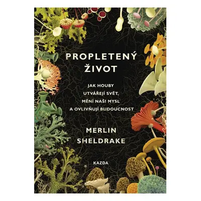 Propletený život, 1. vydání - Merlin Sheldrake