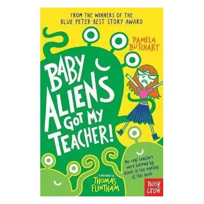 Baby Aliens Got My Teacher - Pamela Butchart